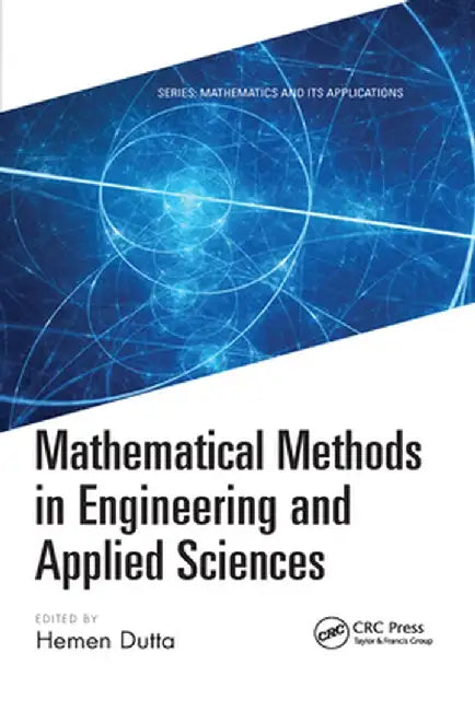 Mathematical Methods in Engineering and Applied Sciences by Hemen Dutta