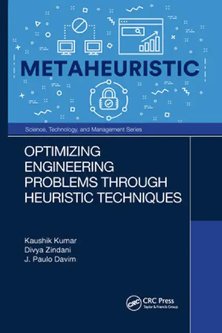 Optimizing Engineering Problems Through Heuristic Techniques by Kaushik Kumar