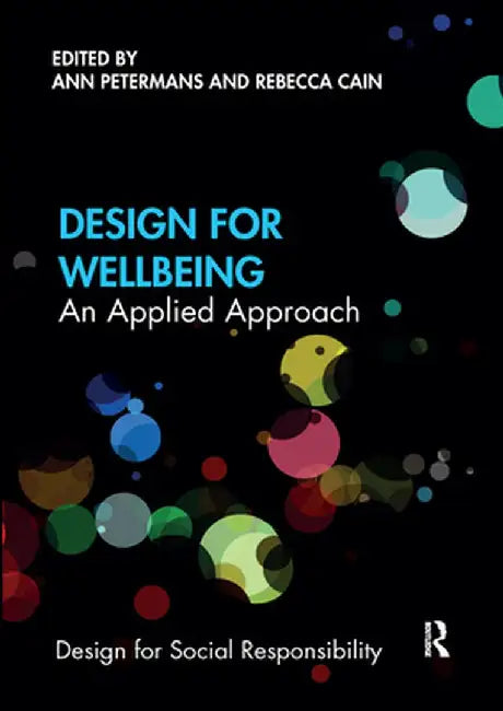 Design for Wellbeing: An Applied Approach by Ann Petermans