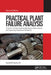 Practical Plant Failure Analysis: A Guide to Understanding Machinery Deterioration and Improving Equipment Reliability, Second Edition by Neville W Sachs P.E.