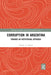 Corruption in Argentina: Towards an Institutional Approach by Natalia A. Volosin