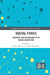 Digital Ethics: Rhetoric and Responsibility in Online Aggression by Jessica Reyman