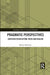 Pragmatic Perspectives: Constructivism Beyond Truth and Realism by Robert Schwartz