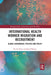 International Health Worker Migration and Recruitment: Global Governance, Politics and Policy by Nicola Yeates