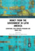 Money from the Government in Latin America: Conditional Cash Transfer Programs and Rural Lives by Maria Elisa Balen