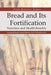 Bread and Its Fortification: Nutrition and Health Benefits by Cristina M. Rosell
