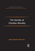 The Identity of Christian Morality by Ann Marie Mealey