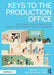 Keys to the Production Office: Unlocking Success as an Office Production Assistant in Film & Television by Jennifer A. Haire