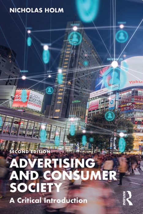 Advertising and Consumer Society by Holm, Nicholas