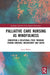 Palliative Care Nursing as Mindfulness: Embodying a Relational Ethic Through Strong Emotion, Uncertainty and Death by Lacie White