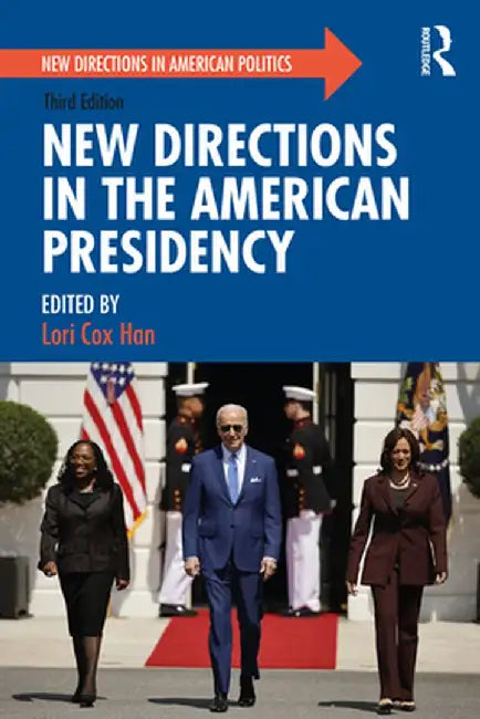 New Directions in the American Presidency by Cox Han, Lori