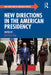 New Directions in the American Presidency by Cox Han, Lori