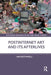Postinternet Art and Its Afterlives by Ian Rothwell