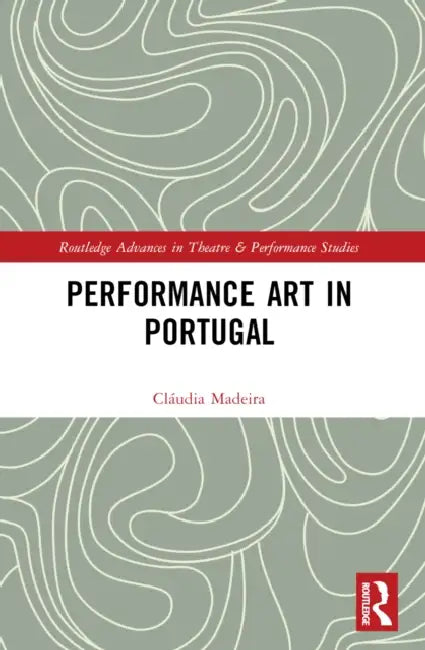 Performance Art in Portugal by Cláudia Madeira