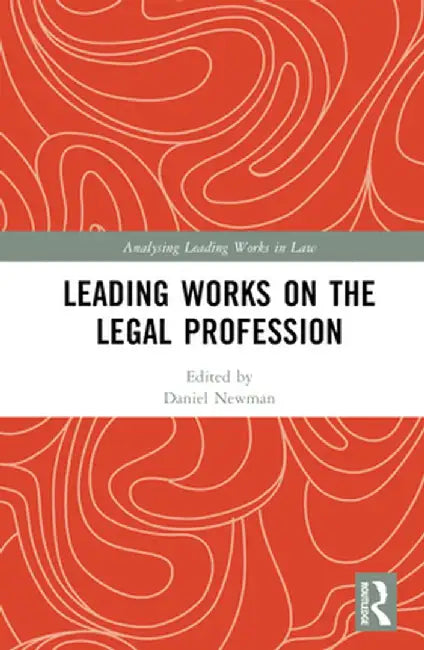 Leading Works on the Legal Profession by Daniel Newman