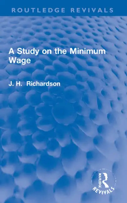 A Study on the Minimum Wage by J. Henry Richardson