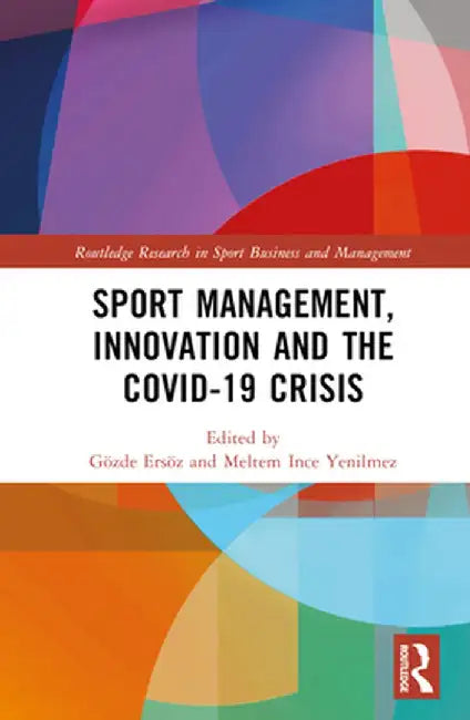 Sport Management, Innovation and the Covid-19 Crisis by Gözde Ersöz