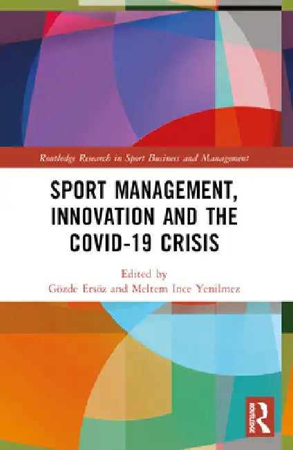 Sport Management, Innovation and the COVID-19 Crisis by Gözde Ersöz