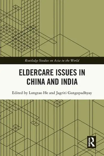 Eldercare Issues in China and India by Longtao He