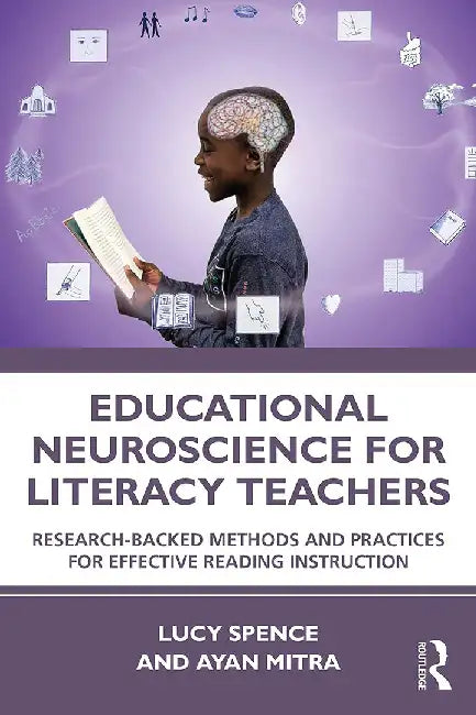 Educational Neuroscience for Literacy Teachers by Spence, Lucy