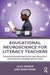 Educational Neuroscience for Literacy Teachers by Spence, Lucy