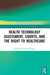 Health Technology Assessment, Courts and the Right to Healthcare by Daniel Wang