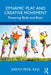 Dynamic Play and Creative Movement: Powering Body and Brain by Judith Peck