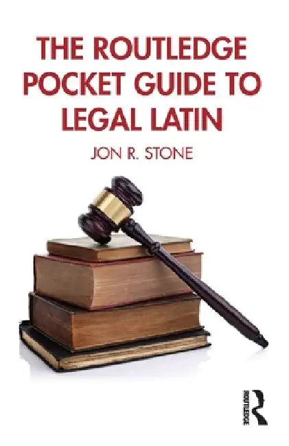 The Routledge Pocket Guide to Legal Latin by Jon R. Stone