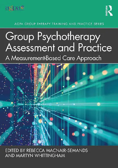 Group Psychotherapy Assessment and Practice by MacNair-Semands, Rebecca