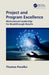 Project and Program Excellence: Motivational Leadership for Breakthrough Results by Thomas Pavelko