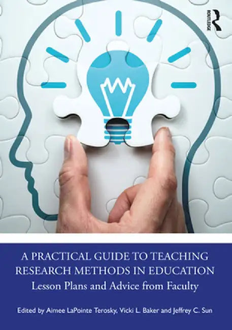 A Practical Guide to Teaching Research Methods in Education by Terosky, Aimee LaPointe
