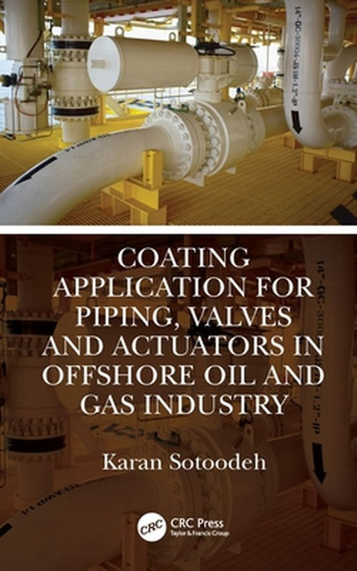 Coating Application for Piping Valves and Actuators in Offshore Oil and Gas Industry by Karan Sotoodeh