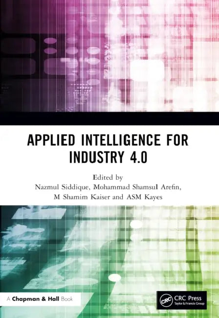 Applied Intelligence for Industry 4.0 by Nazmul Siddique
