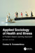 Applied Sociology of Health and Illness by Constantinou/Costas S.