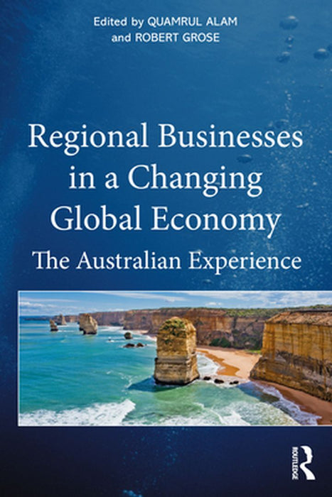 Regional Businesses in a Changing Global Economy by Alam, Quamrul