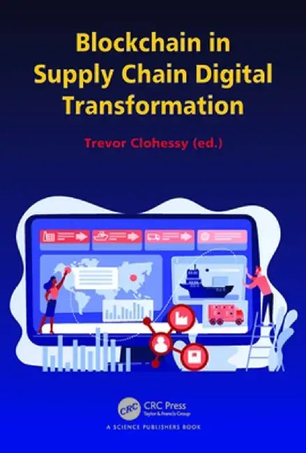 Blockchain in Supply Chain Digital Transformation by Trevor Clohessy