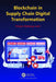Blockchain in Supply Chain Digital Transformation by Trevor Clohessy