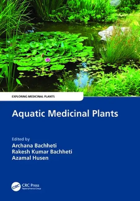 Aquatic Medicinal Plants by Bachheti, Archana