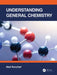 Understanding General Chemistry by Atef Korchef