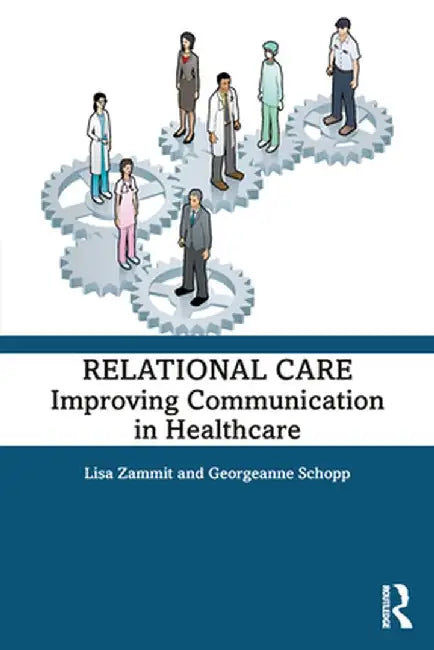 Relational Care: Improving Communication in Healthcare by Lisa Zammit