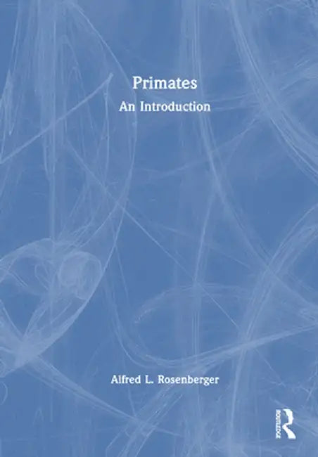 Primates: An Introduction by Alfred L. Rosenberger