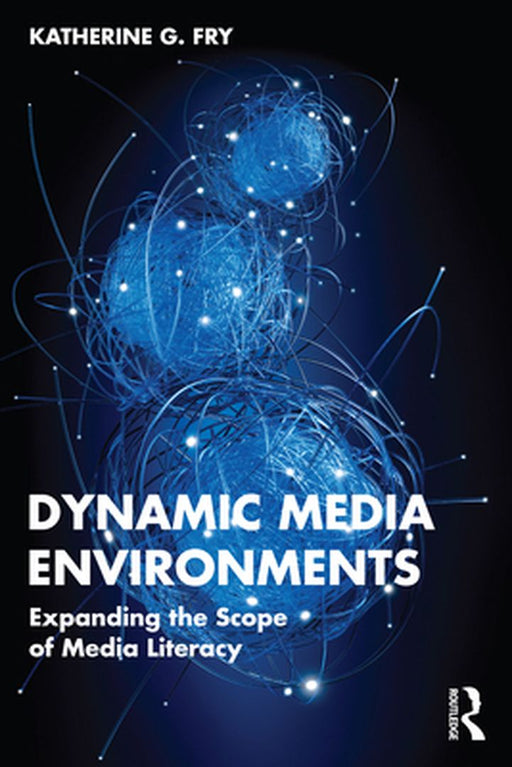 Dynamic Media Environments by Fry, Katherine G.