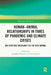 Human-Animal Relationships in Times of Pandemic and Climate Crisis: Multispecies Sociology for the New Normal by Josephine Browne