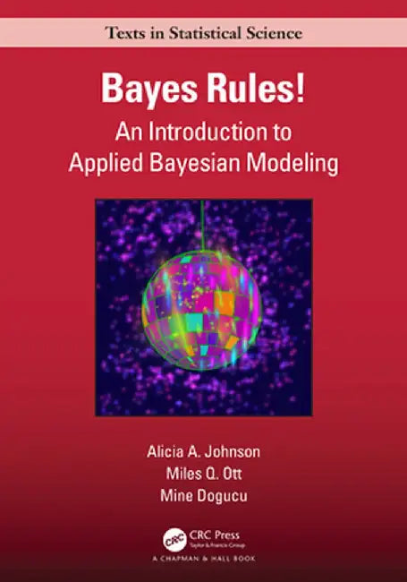 Bayes Rules!: An Introduction to Applied Bayesian Modeling by Alicia A. Johnson