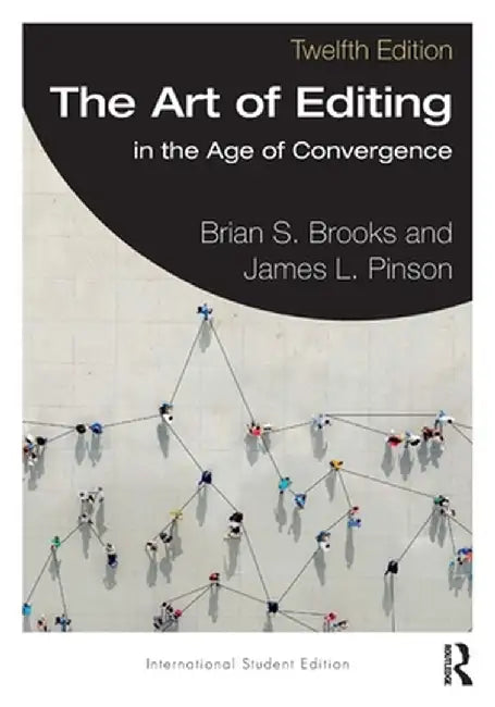 The Art of Editing: in the Age of Convergence International Student Edition by Brian S. Brooks