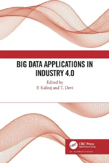 Big Data Applications in Industry 4.0 by P. Kaliraj