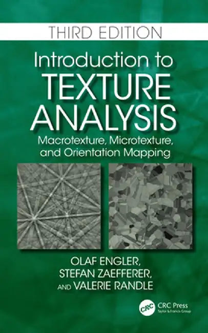 Introduction to Texture Analysis: Macrotexture, Microtexture, and Orientation Mapping by Olaf Engler