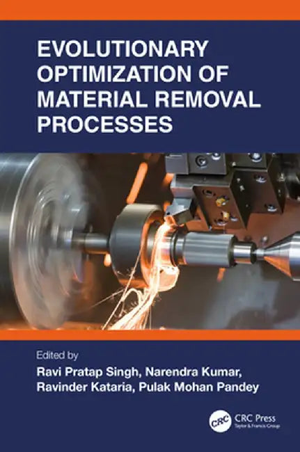 Evolutionary Optimization of Material Removal Processes by Ravi Pratap Singh