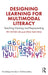Designing Learning for Multimodal Literacy by Lim, Fei Victor
