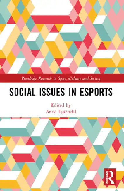 Social Issues in Esports by Anne Tjønndal